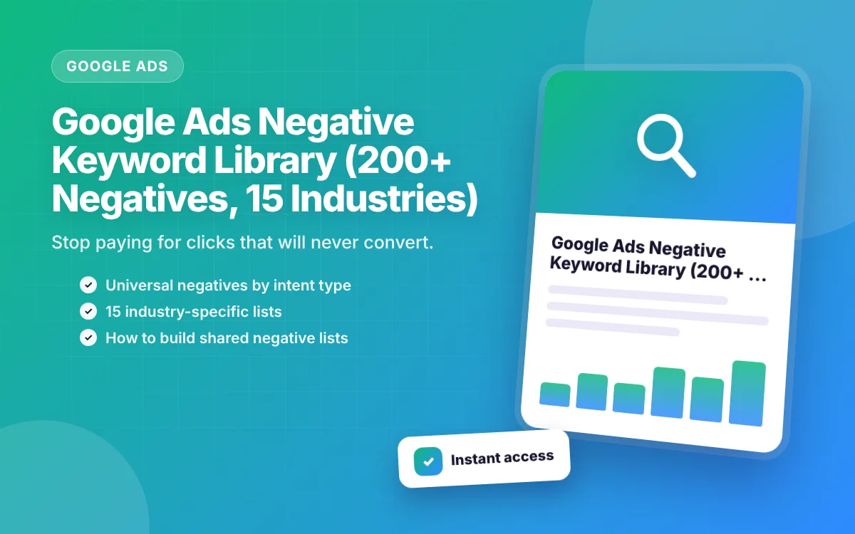 Google Ads Negative Keyword Library (200+ Negatives, 15 Industries)