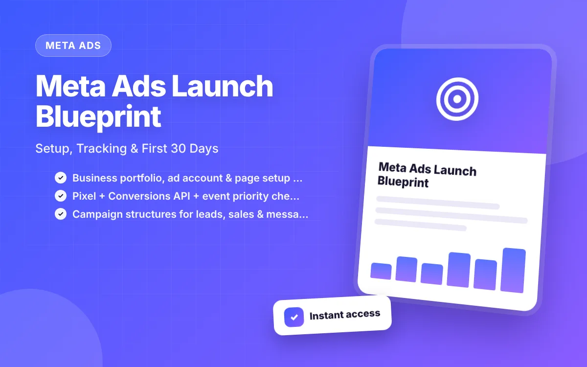 Meta Ads Launch Blueprint: Setup, Tracking & First 30 Days